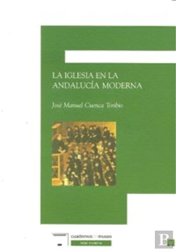 Bertrand.pt - Iglesia En La Andalucia Moderna,La