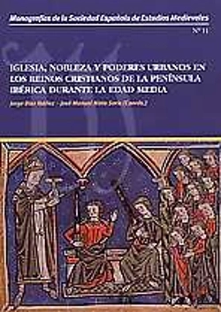 Bertrand.pt - Iglesia, Nobleza Y Poderes Urbanos En Los Reinos Cristianos De La Península Ibérica Durante La Edad