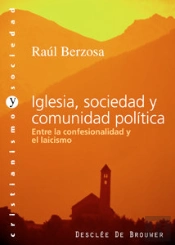 Iglesia, Sociedad Y Comunidad Política. Entre La Confesionalidad Y El Laicismo