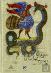Iglesia Y Ciudad. Espacio Y Poder (Siglos Viii-Xiii)