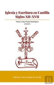 Iglesia Y Escritura En Castilla. Siglos Xii-Xvii