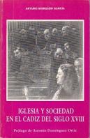 Iglesia Y Sociedad En El Cádiz Del Siglo Xviii
