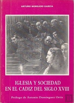 Bertrand.pt - Iglesia Y Sociedad En El Cádiz Del Siglo Xviii