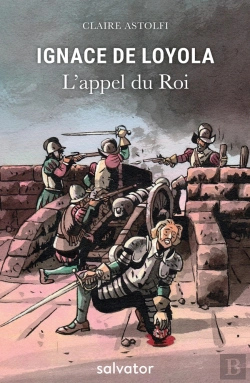 Bertrand.pt - Ignace De Loyola ; L'Appel Du Roi