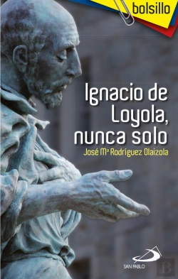 Bertrand.pt - Ignacio De Loyola, Nunca Solo
