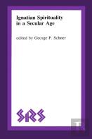 Ignatian Spirituality In A Secular Age