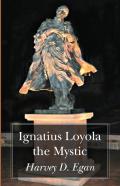 Ignatius Loyola The Mystic