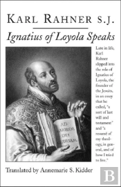 Ignatius Of Loyola Speaks