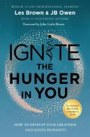 Ignite The Hunger In You