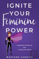 Ignite Your Feminine Power