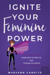 Ignite Your Feminine Power