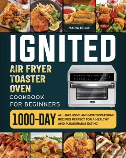 Bertrand.pt - Ignited Air Fryer Toaster Oven Cookbook For Beginners
