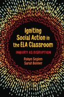 Igniting Social Action In The Ela Classroom