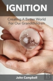 Ignition: Creating A Better World For Our Grandchildren