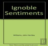 Ignoble Sentiments