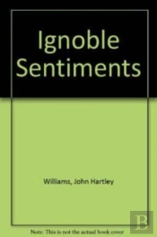 Ignoble Sentiments