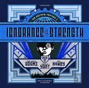 Ignorance Is Strength