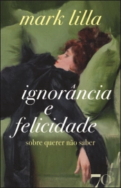 Ignorância e Felicidade