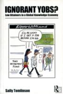 Bertrand.pt - Ignorant Yobs?: Low Attainers In A Global Knowledge Economy