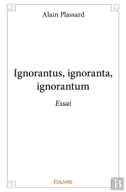 Bertrand.pt - Ignorantus, Ignoranta, Ignorantum : Essai