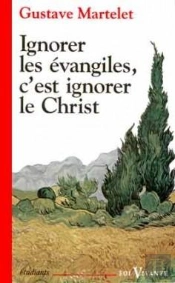 Ignorer Les Évangiles, C'Est Ignorer Le Christ