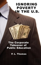 Ignoring Poverty In The U.S. The Corporate Takeover Of Public Education