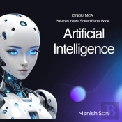 Ignou Artificial Intelligence Previous 10 Years Solved Papers
