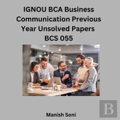 Ignou Bca Business Communication Previous Year Unsolved Papers Bcs 055