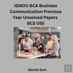Bertrand.pt - Ignou Bca Business Communication Previous Year Unsolved Papers Bcs 055