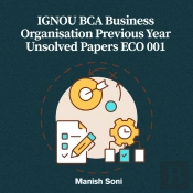 Ignou Bca Business Organisation Previous Year Unsolved Papers Eco 001