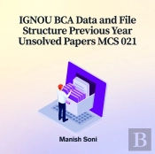 Ignou Bca Data And File Structure Previous Year Unsolved Papers Mcs 021