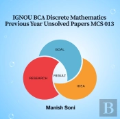 Ignou Bca Discrete Mathematics Previous Year Unsolved Papers Mcs 013