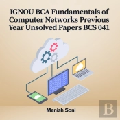 Ignou Bca Fundamentals Of Computer Networks Previous Year Unsolved Papers Bcs 041