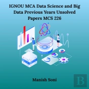 Ignou Mca Data Science And Big Data Previous Years Unsolved Papers Mcs 226