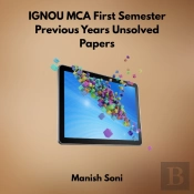 Ignou Mca First Semester Previous Years Unsolved Papers