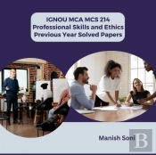Ignou Mca Mcs 214 Professional Skills And Ethics Previous Year Solved Papers