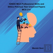 Ignou Mca Professional Skills And Ethics Previous Year Unsolved Papers Mcs 214