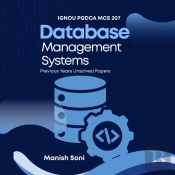 Ignou Pgdca Mcs 207 Database Management Systems Previous Years Unsolved Papers