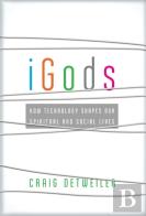 Igods Â€“ How Technology Shapes Our Spiritual And Social Lives