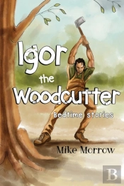 Igor The Woodcutter