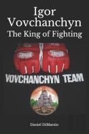 Igor Vovchanchyn, The King Of Fighting