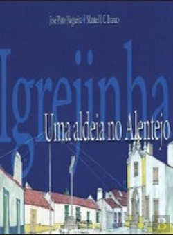 Bertrand.pt - Igreijinha - Uma Aldeia no Alentejo