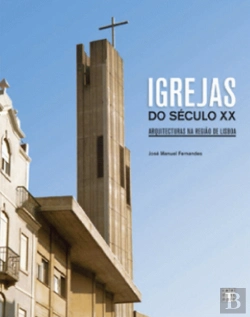 Bertrand.pt - Igrejas do Século XX - Arquitecturas na Região de Lisboa