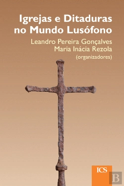 Bertrand.pt - Igrejas e Ditaduras no Mundo Lusófono