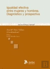 Igualdad Efectiva Entre Mujeres Y Hombres. Diagnóstico Y Prospectiva.