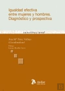 Bertrand.pt - Igualdad Efectiva Entre Mujeres Y Hombres. Diagnóstico Y Prospectiva.