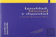 Igualdad, Libertad Y Dignidad