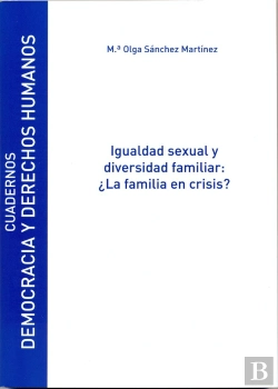 Bertrand.pt - Igualdad Sexual Y Diversidad Familiar : ¿La Familia En Crisis?