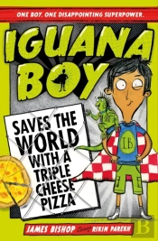 Iguana Boy Saves The World With A Triple Cheese Pizza