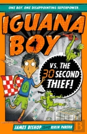 Iguana Boy Vs. The 30 Second Thief